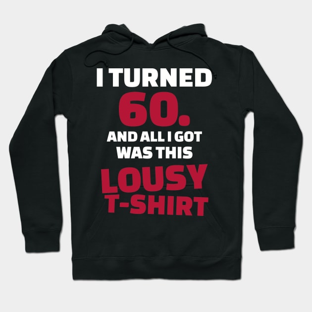 I'm not 60 years birthday Hoodie by Designzz